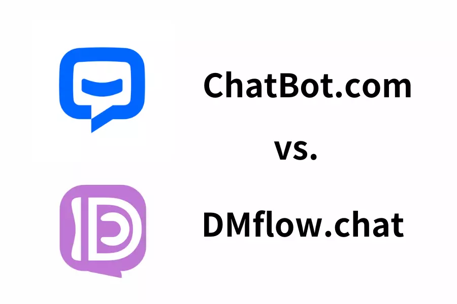 ChatBot.com vs. DMflow.chat: Which is Best for Your Business